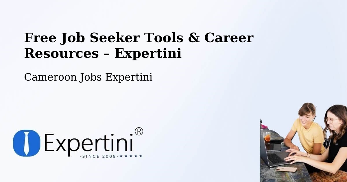 Free Job Seeker Tools & Career Resources – Bélel - Bélel, Cameroon Jobs Expertini