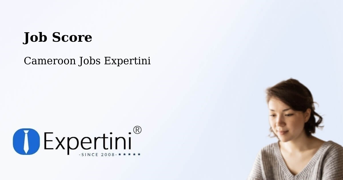 Job Score & Job Description Score Tool – Bélel - Cameroon Jobs Expertini