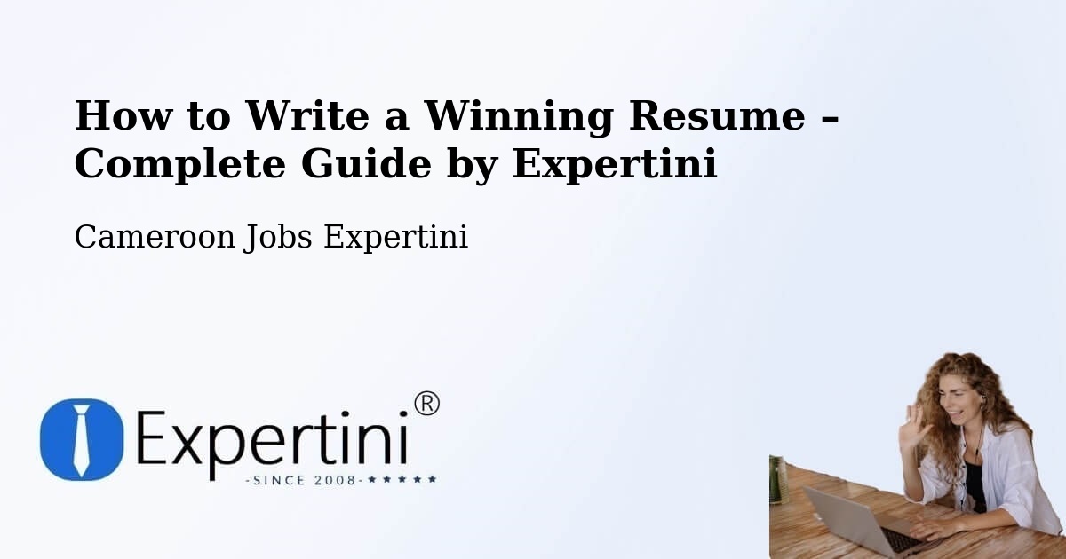 Resume Writing Guide for Job Seekers – Bélel - Bélel, Cameroon Jobs Expertini